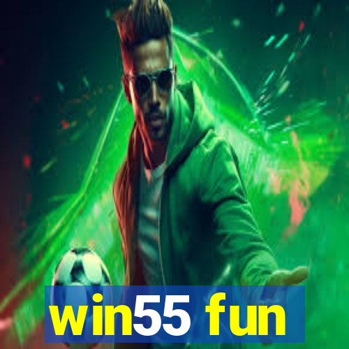 win55 fun